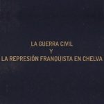 La guerra civil y represión franquista en Chelva
